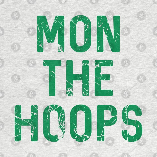 Mon The Hoops, Glasgow Celtic Football Club Green Distressed Text Design by MacPean